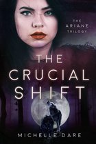 The Ariane Trilogy 3 - The Crucial Shift