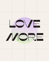 IXXI Love More - Wanddecoratie - Typografie en quotes - 80 x 100 cm