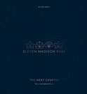Eleven Madison Park The Next Chapter Revised and Unlimited Edition a Cookbook