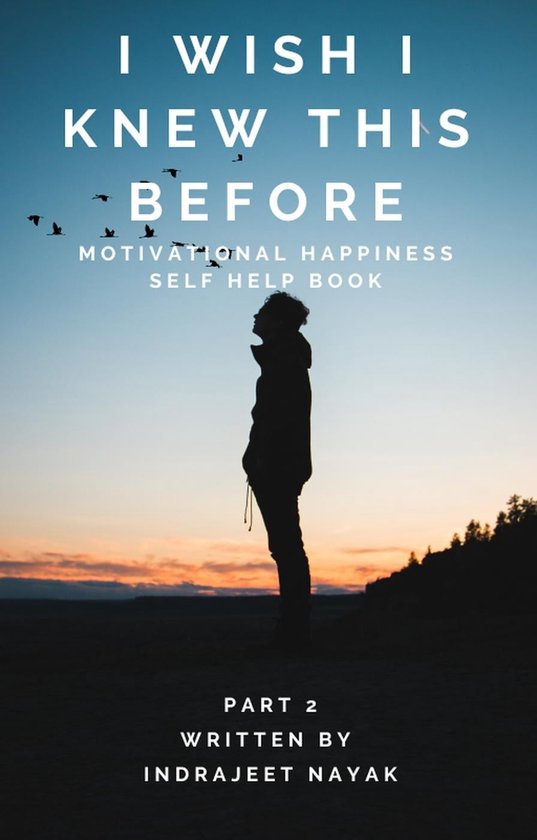 Self help 2 I Wish I Knew This Before Part 2 Motivational Happiness
