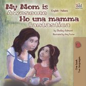 English Italian Bilingual Collection - My Mom is Awesome Ho una mamma fantastica (English Italian Children's Book)