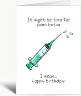 It might be time for some botox - Verjaardagskaart met envelop - Botox - Grappig - Humor - Engels - Birthday