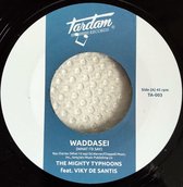 The Mighty Typhoons - Waddasei/What I'd Say (7" Vinyl Single)