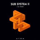 Sub System Ii (j'ai Peur)