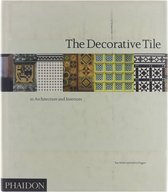 The Decorative Tile in Architecture and Interiors