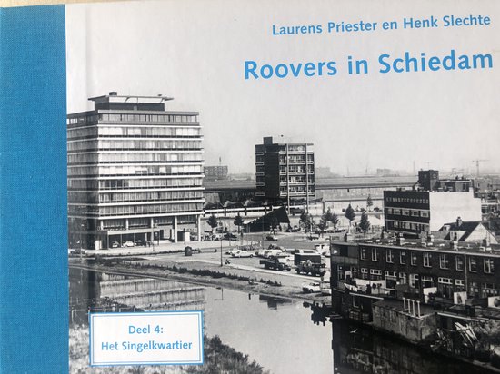 Roovers in Schiedam - deel 4 - Singelkwartier - cover