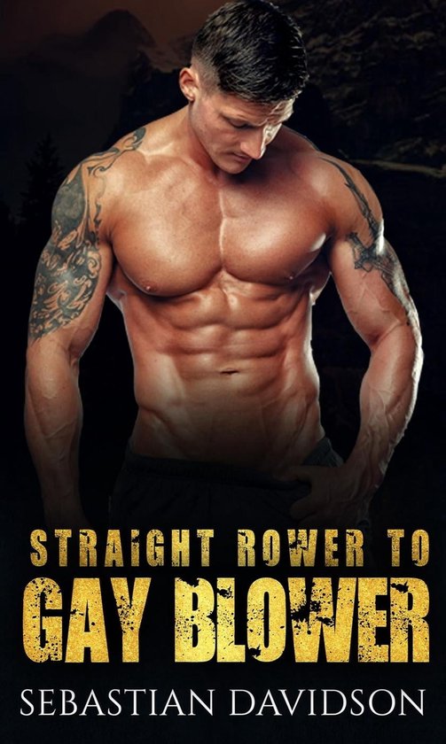 Straight Rower To Gay Blower (ebook), Sebastian Davidson