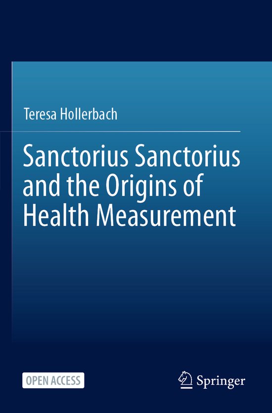 Sanctorius Sanctorius and the Origins of Health Measurement - cover