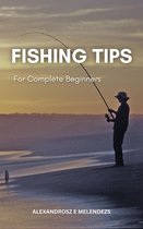Fishing Tips for Complete Beginners