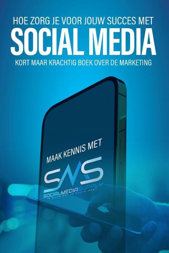 Marketing - Hoe zorg je voor jouw succes met social media?