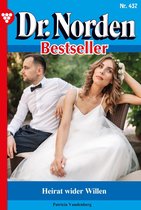Dr. Norden Bestseller 437 - Heirat wider Willen