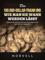 Der 100.000-Dollar-Traum und wie man sie wahr werden lässt (Übersetzt)