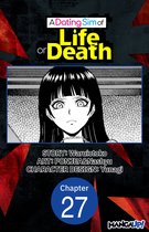 A DATING SIM OF LIFE OR DEATH CHAPTER SERIALS 27 - A Dating Sim of Life or Death #027