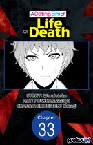A DATING SIM OF LIFE OR DEATH CHAPTER SERIALS 33 - A Dating Sim of Life or Death #033