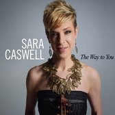 Sara Caswell - The Way To You (CD)