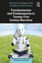 Perspectives on the Non-Human in Literature and Culture- Transhumanism and Posthumanism in Twenty-First Century Narrative
