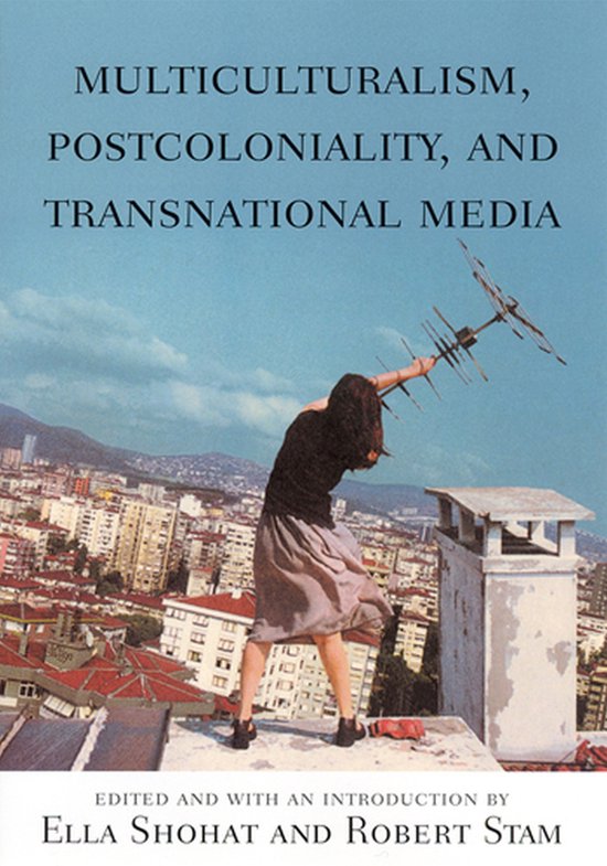 Multiculturalism, Postcoloniality and Transnational Media - cover
