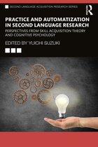 Second Language Acquisition Research Series- Practice and Automatization in Second Language Research