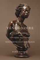 Race in the Atlantic World, 1700-1900- Vénus Noire