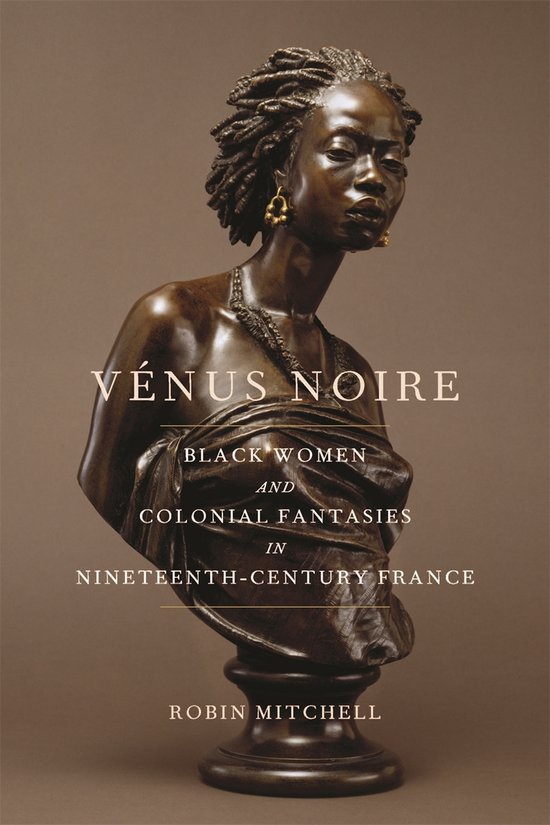 Race in the Atlantic World, 1700–1900- Vénus Noire