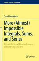 Problem Books in Mathematics- More (Almost) Impossible Integrals, Sums, and Series