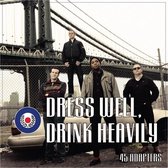 45 Adapters - Dress Well, Drink Heavily (7" Vinyl Single)