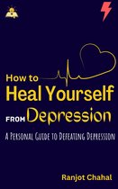 How to Heal Yourself From Depression