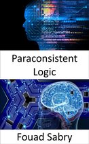 Artificial Intelligence 74 - Paraconsistent Logic