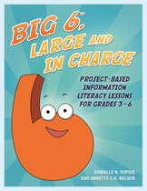 Big6 Information Literacy Skills - Big6, Large and in Charge