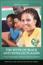 Practical and Applied Psychology - The Myth of Black Anti-Intellectualism