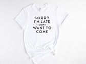 Lykke Sorry I'm Late T-shirt | Unisex T-shirt | Heren – Dames | Wit Katoen | Maat L