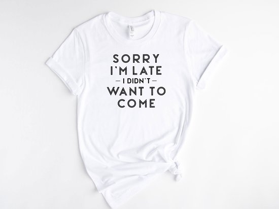 Lykke Sorry I'm Late T-shirt | Unisex T-shirt | Heren - Dames | Wit Katoen |