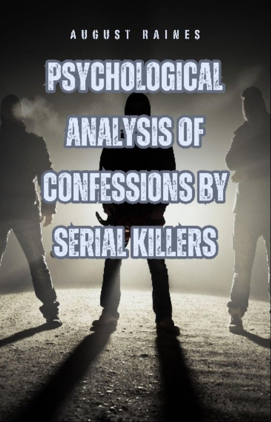Psychological Analysis of Confessions by Serial Killers - cover