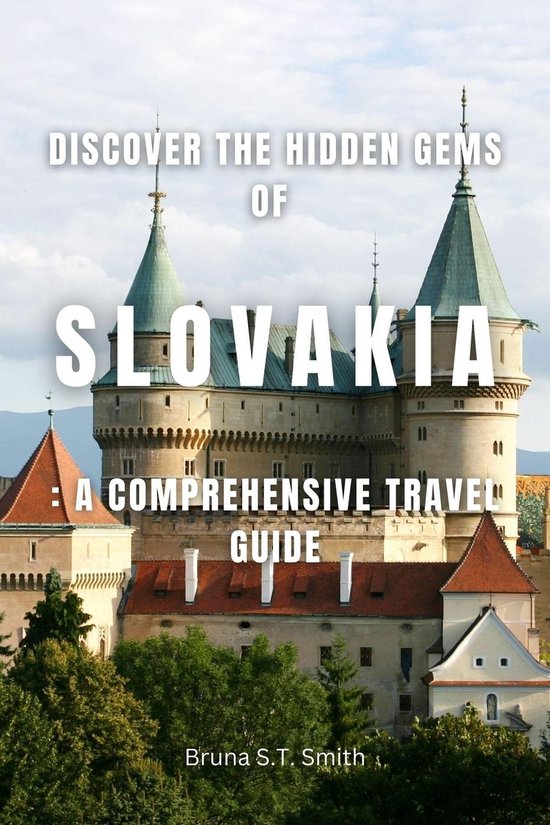 Discover the Hidden Gems of Slovakia: A Comprehensive Travel ... - cover