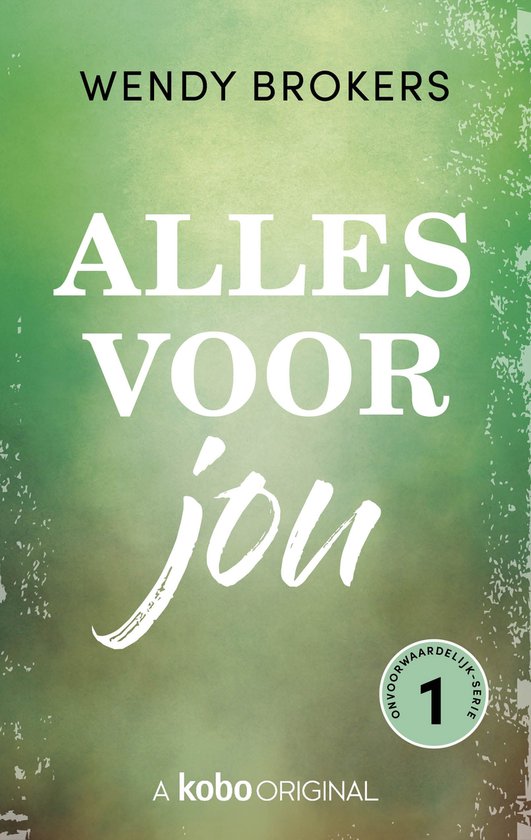Onvoorwaardelijk 1 - Alles voor jou - cover