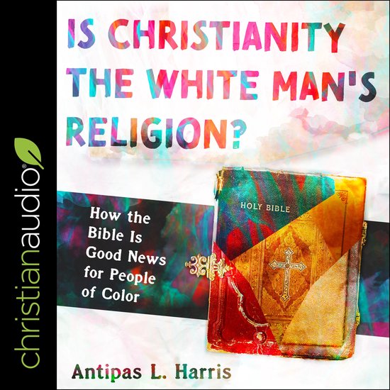 Is Christianity the White Man's Religion? - cover