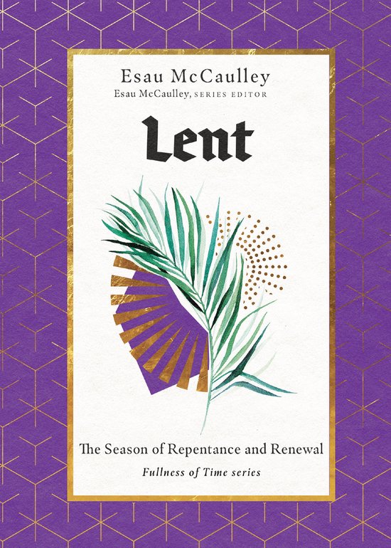 Lent – The Season of Repentance and Renewal, Esau Mccaulley ...