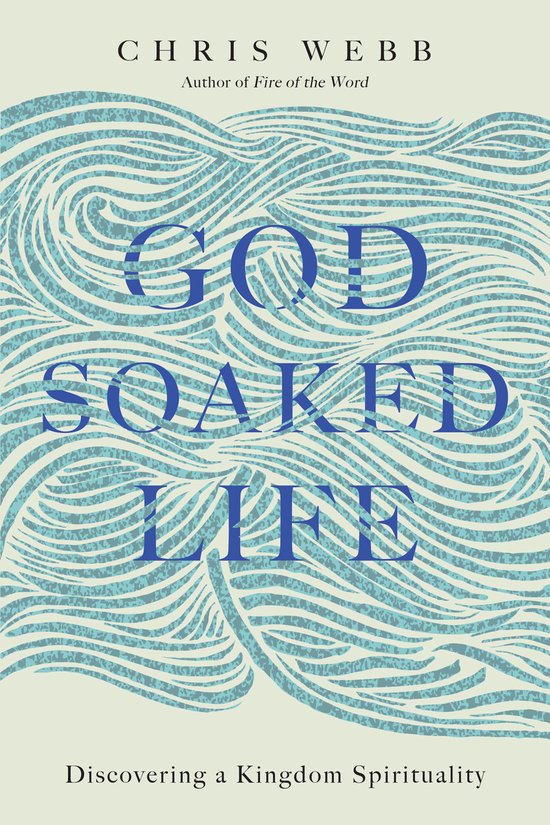 Boek "God Soaked Life" van Chris Webb, met een blauwe, golvende achtergrond en blauwe letters.