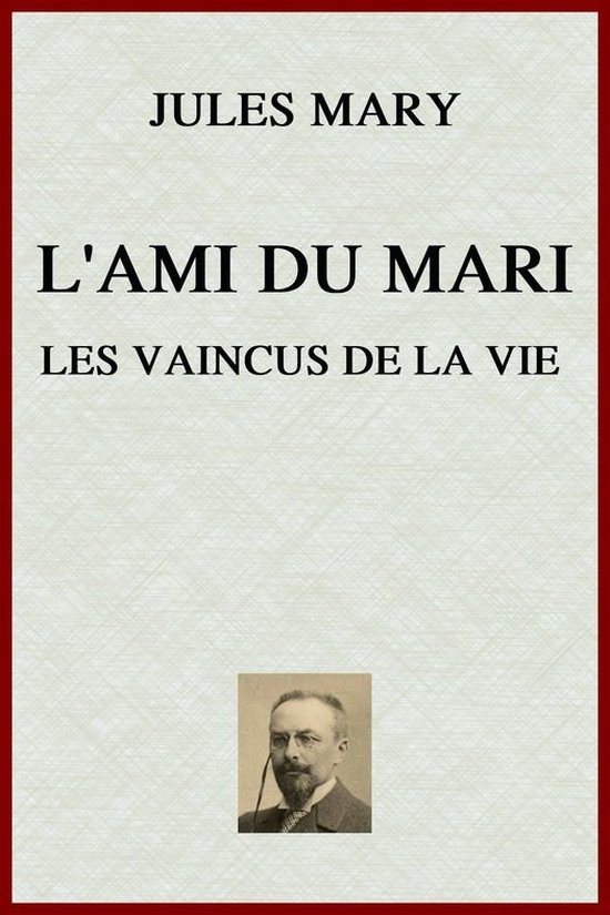 Les Vaincus de la vie 1 - L'Ami du mari - cover