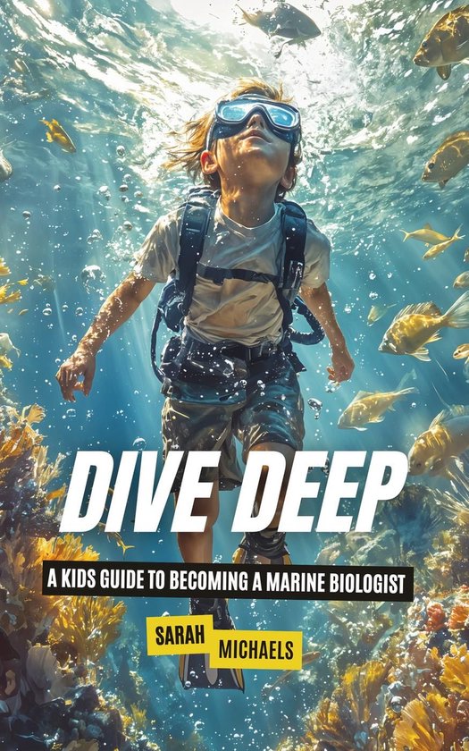 Dive Deep: A Kids Guide to Becoming a Marine Biologist (ebook), Sarah ...