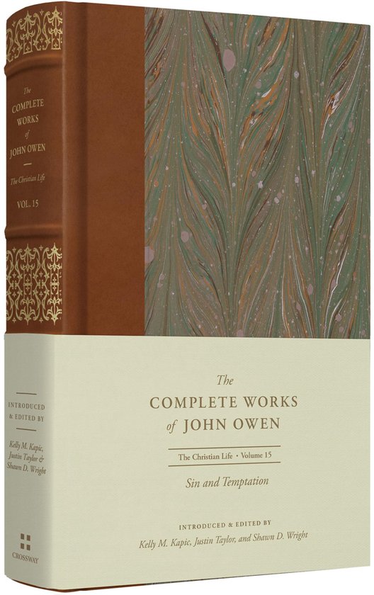 The Complete Works of John Owen - Sin and Temptation (Volume 15)