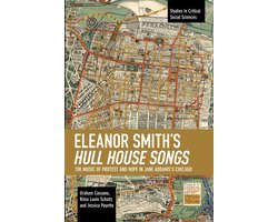 Eleanor Smith's Hull House Songs: The Music of Protest and Hope in Jane Addams's Chicago