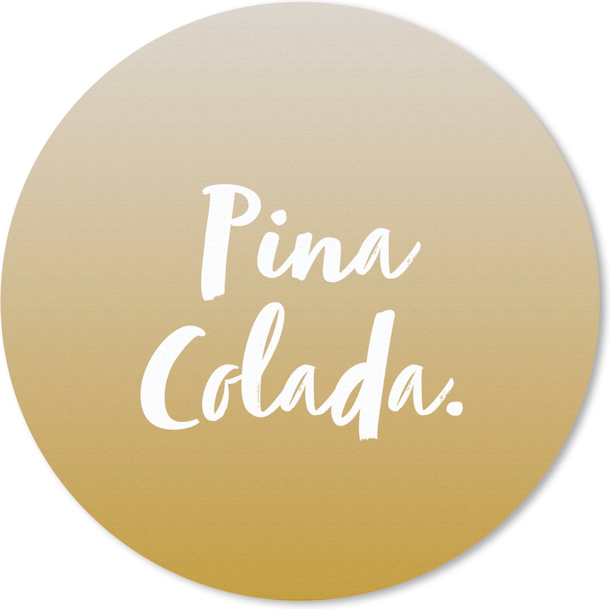 Muismat rond 30x30 cm - Mousepad Cocktail - Quotes - Pina Colada - Tekst - Ronde muismatten