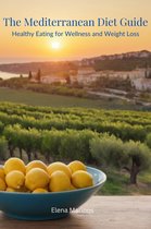 The Mediterranean Diet Guide Healthy Eating for Wellness and Weight Loss