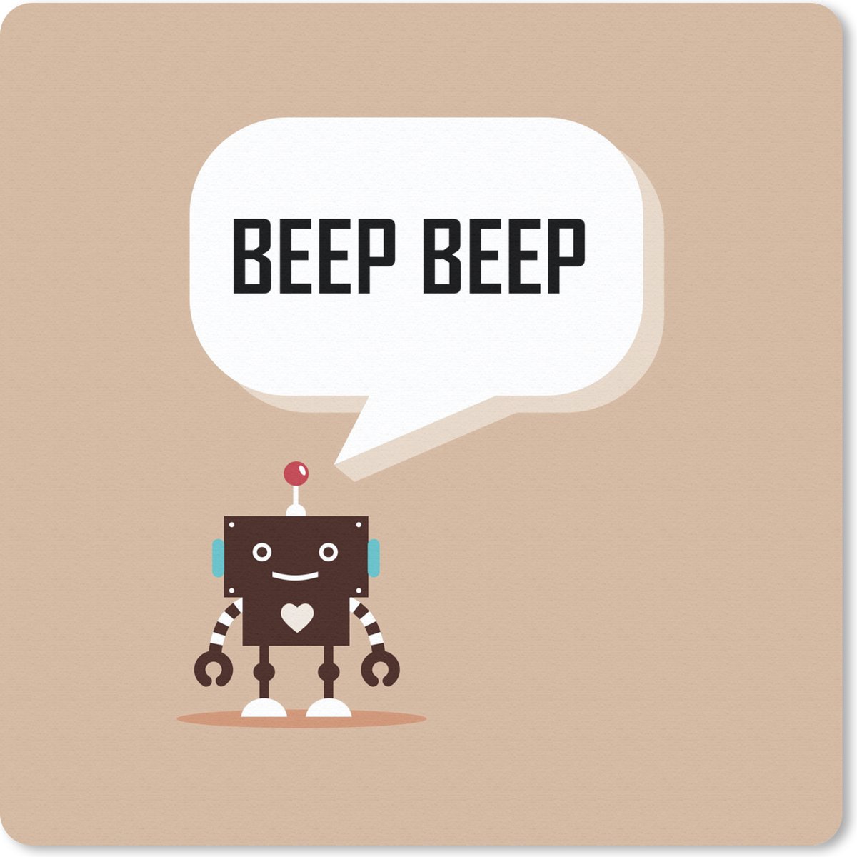 Muismat 30x30 cm - Mousepad Spreuken - Quotes - Beep beep - Robot - Hart - Kids - Jongens - Muismatten