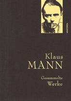 Anaconda Gesammelte Werke 49 - Klaus Mann, Gesammelte Werke (mit „Mephisto“, ausgewählten Erzählungen, Artikeln und Aufsätzen)