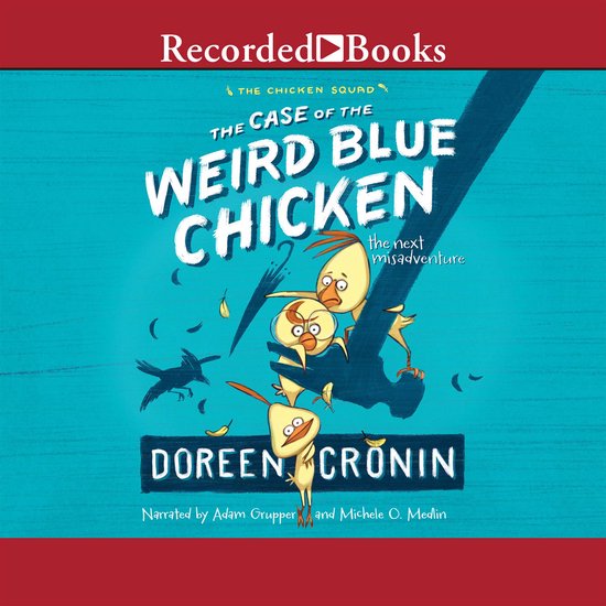 The Case of the Weird Blue Chicken - cover