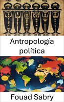 Ciencias Políticas [Spanish] 69 - Antropología política