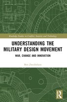 Routledge Studies in Conflict, Security and Technology- Understanding the Military Design Movement