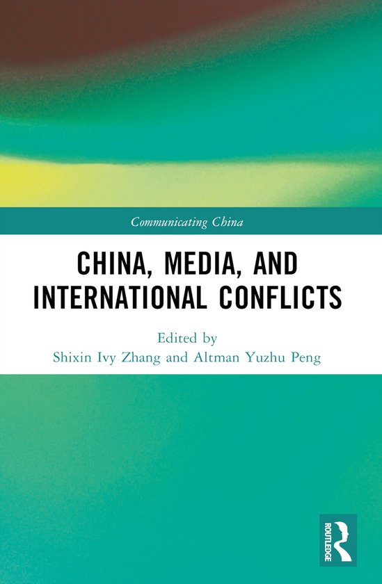Communicating China- China, Media, and International Conflic ... - cover